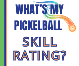 WHAT’S MY PICKELBALL SKILL RATING